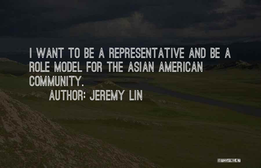 Jeremy Lin Quotes: I Want To Be A Representative And Be A Role Model For The Asian American Community.