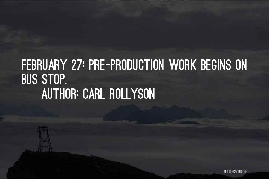 Carl Rollyson Quotes: February 27: Pre-production Work Begins On Bus Stop.