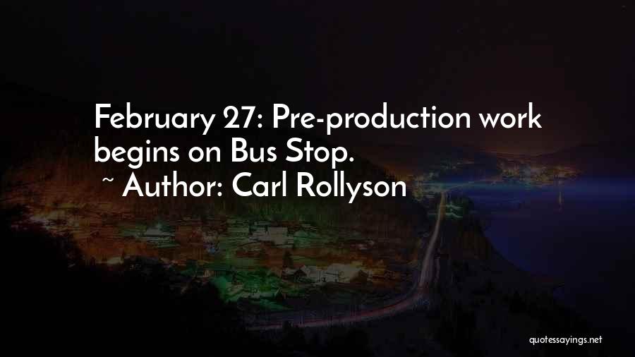 Carl Rollyson Quotes: February 27: Pre-production Work Begins On Bus Stop.