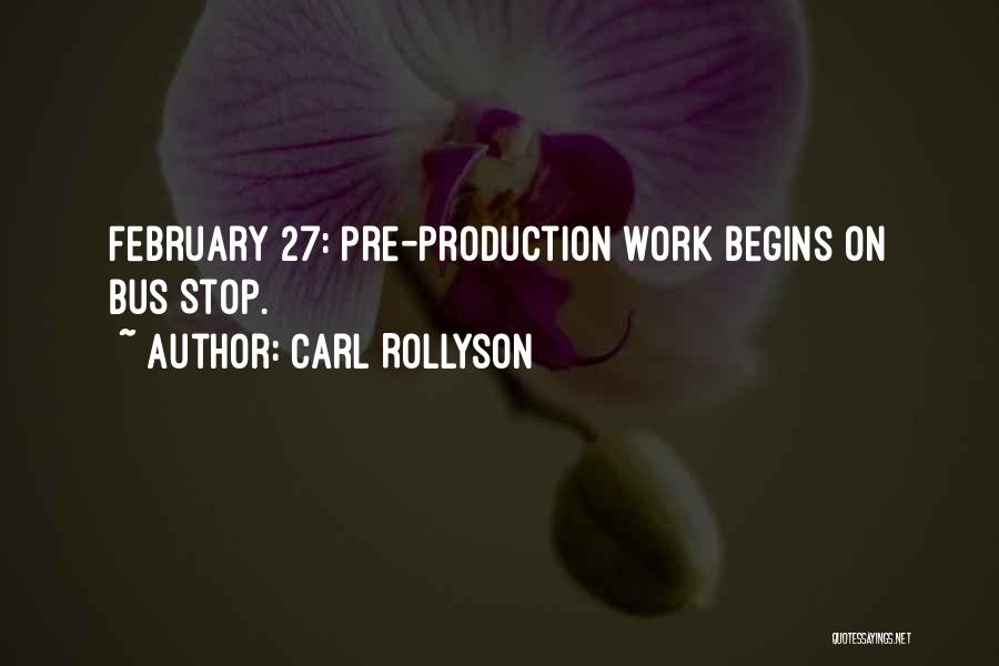 Carl Rollyson Quotes: February 27: Pre-production Work Begins On Bus Stop.