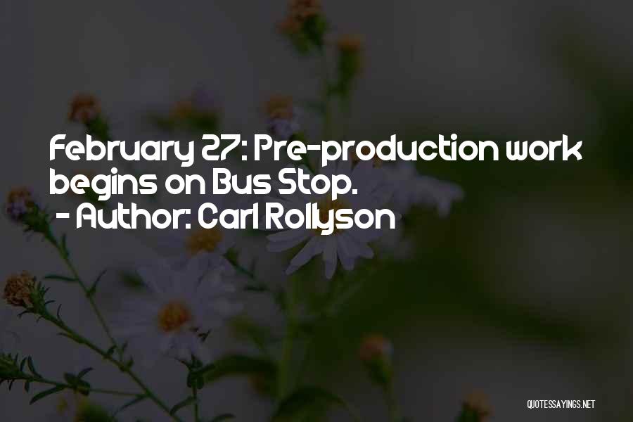 Carl Rollyson Quotes: February 27: Pre-production Work Begins On Bus Stop.