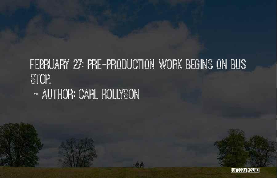 Carl Rollyson Quotes: February 27: Pre-production Work Begins On Bus Stop.