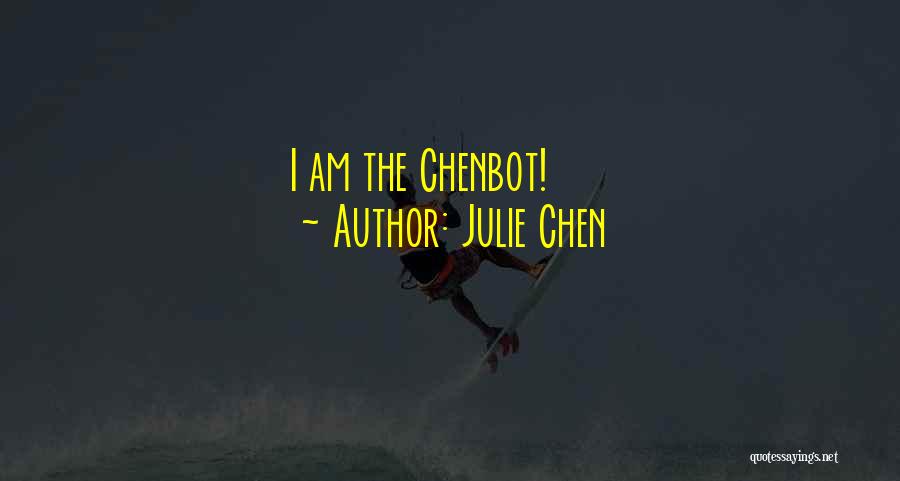 Julie Chen Quotes: I Am The Chenbot!