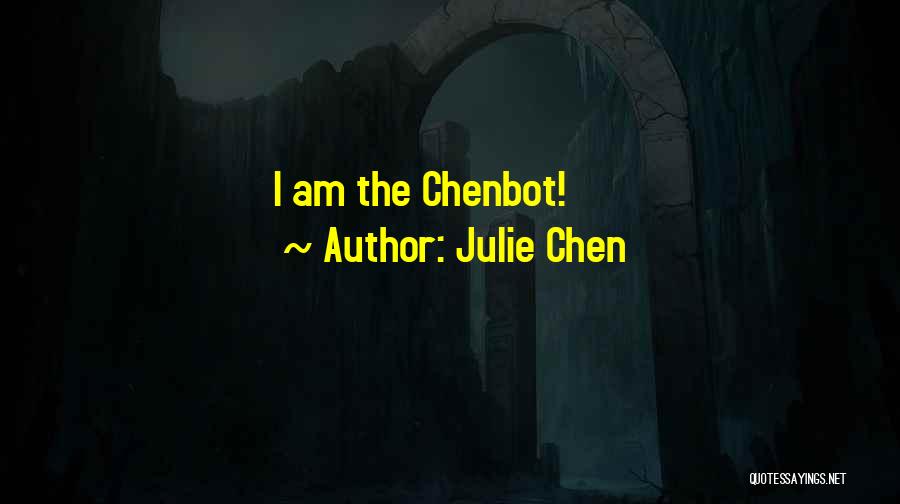 Julie Chen Quotes: I Am The Chenbot!