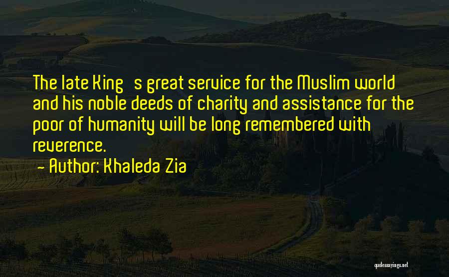 Khaleda Zia Quotes: The Late King's Great Service For The Muslim World And His Noble Deeds Of Charity And Assistance For The Poor