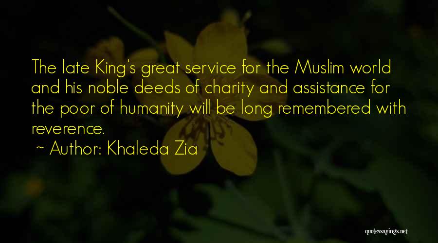 Khaleda Zia Quotes: The Late King's Great Service For The Muslim World And His Noble Deeds Of Charity And Assistance For The Poor