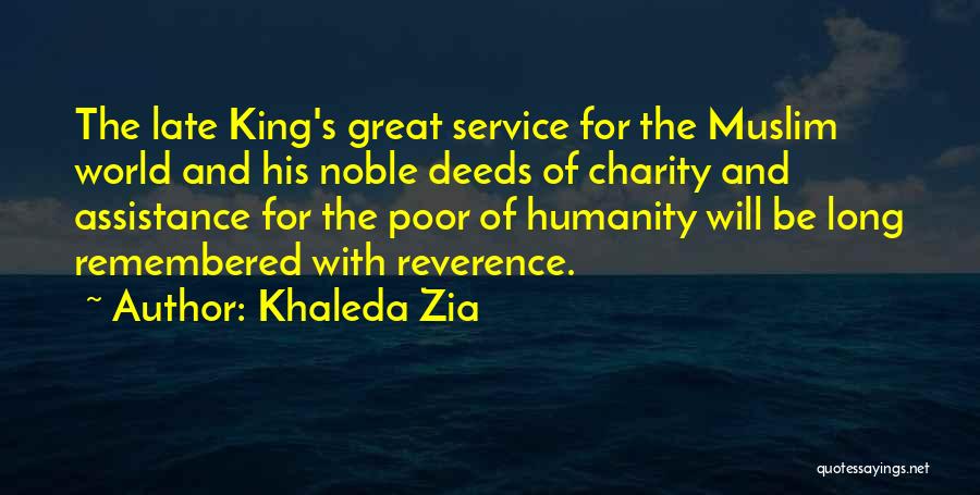 Khaleda Zia Quotes: The Late King's Great Service For The Muslim World And His Noble Deeds Of Charity And Assistance For The Poor