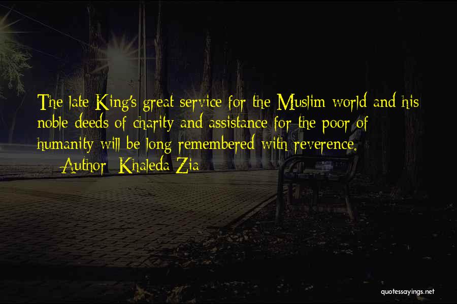 Khaleda Zia Quotes: The Late King's Great Service For The Muslim World And His Noble Deeds Of Charity And Assistance For The Poor