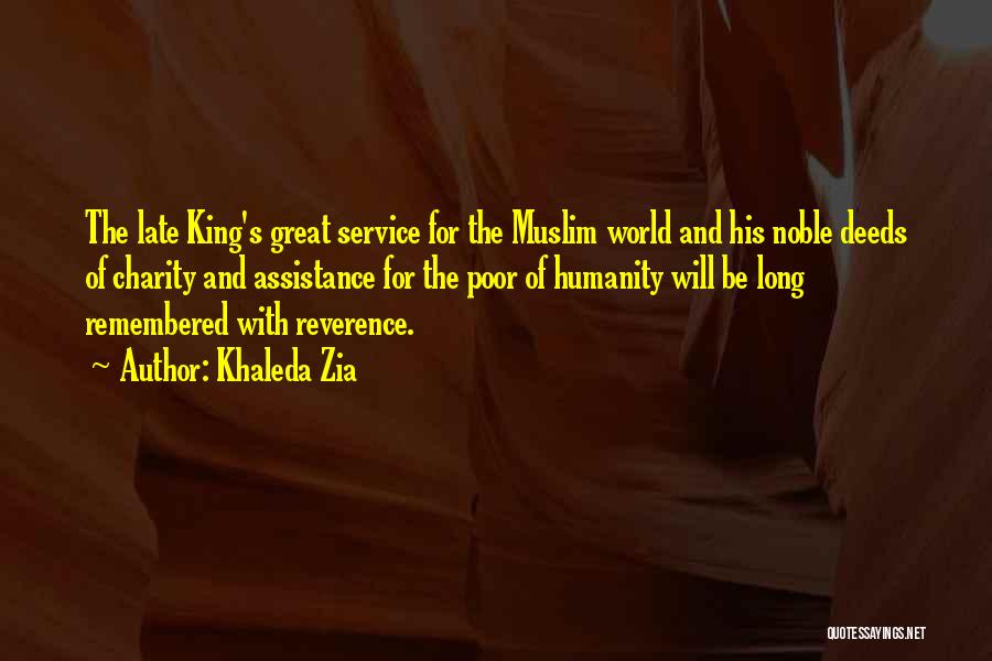 Khaleda Zia Quotes: The Late King's Great Service For The Muslim World And His Noble Deeds Of Charity And Assistance For The Poor