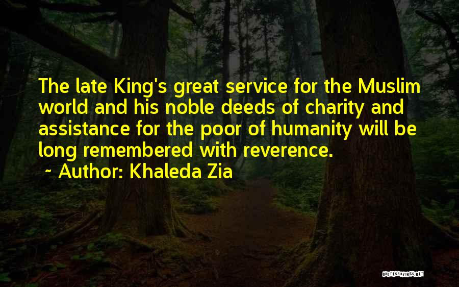 Khaleda Zia Quotes: The Late King's Great Service For The Muslim World And His Noble Deeds Of Charity And Assistance For The Poor