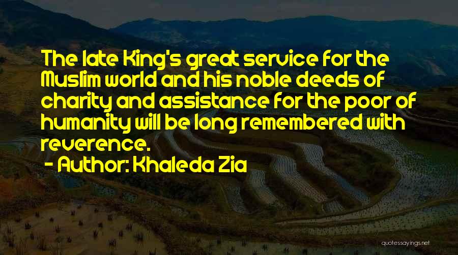 Khaleda Zia Quotes: The Late King's Great Service For The Muslim World And His Noble Deeds Of Charity And Assistance For The Poor