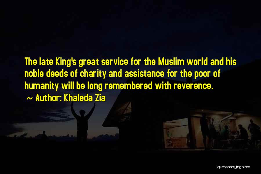 Khaleda Zia Quotes: The Late King's Great Service For The Muslim World And His Noble Deeds Of Charity And Assistance For The Poor