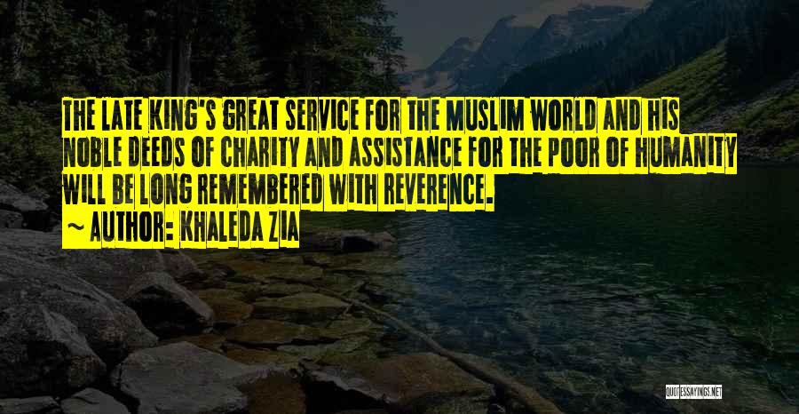 Khaleda Zia Quotes: The Late King's Great Service For The Muslim World And His Noble Deeds Of Charity And Assistance For The Poor