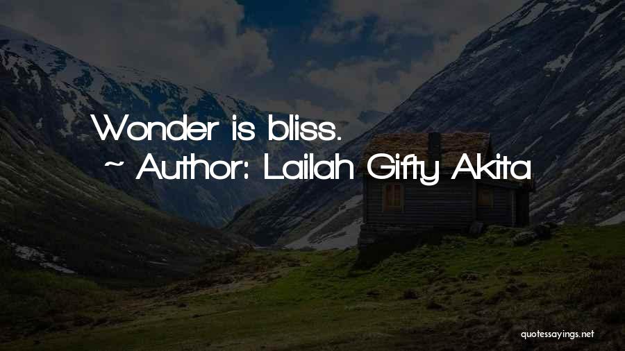 Lailah Gifty Akita Quotes: Wonder Is Bliss.
