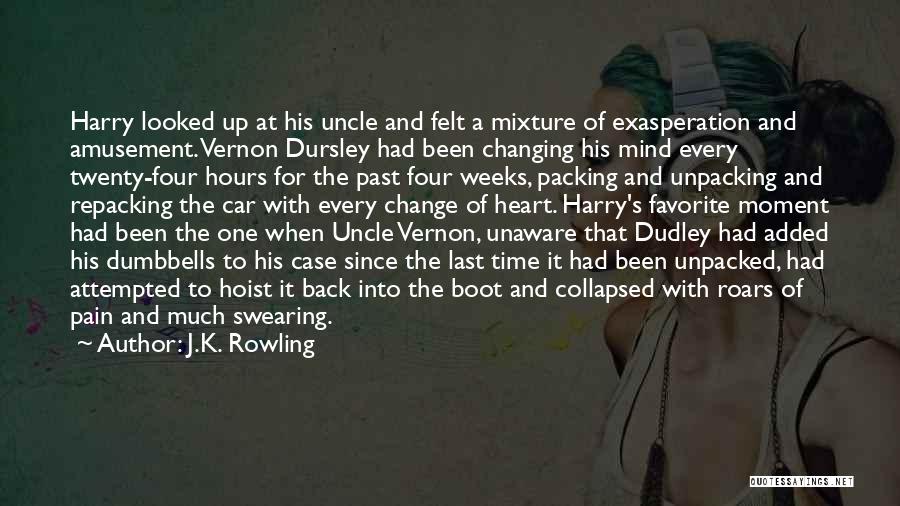 J.K. Rowling Quotes: Harry Looked Up At His Uncle And Felt A Mixture Of Exasperation And Amusement. Vernon Dursley Had Been Changing His
