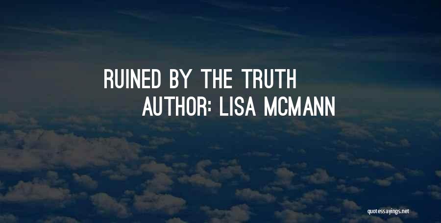 Lisa McMann Quotes: Ruined By The Truth