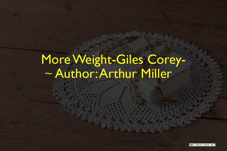 Arthur Miller Quotes: More Weight-giles Corey-