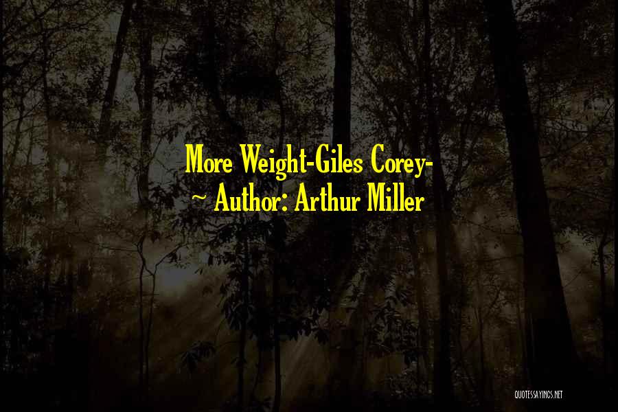 Arthur Miller Quotes: More Weight-giles Corey-