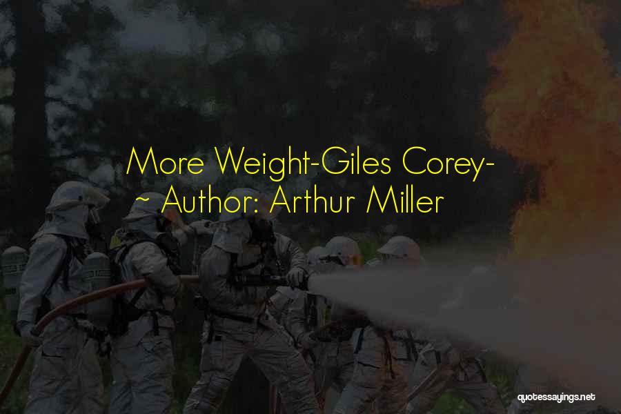 Arthur Miller Quotes: More Weight-giles Corey-