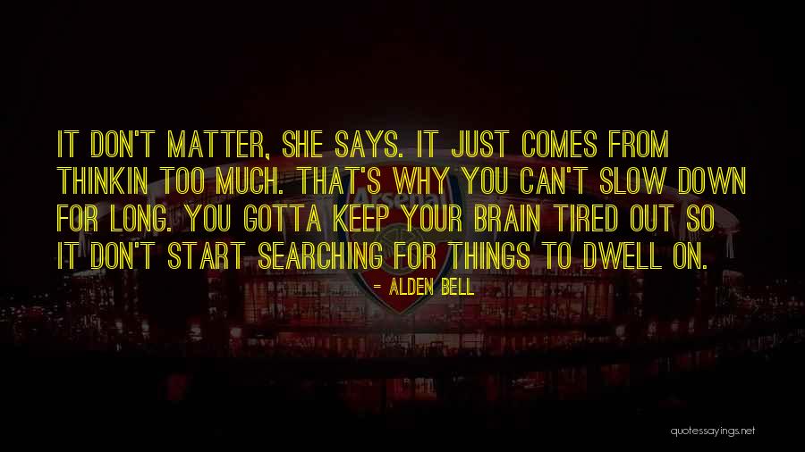 870 Quotes By Alden Bell 870 Quotes By Alden Bell