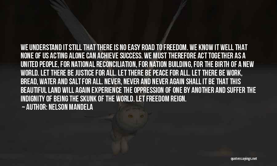 Nelson Mandela Quotes: We Understand It Still That There Is No Easy Road To Freedom. We Know It Well That None Of Us