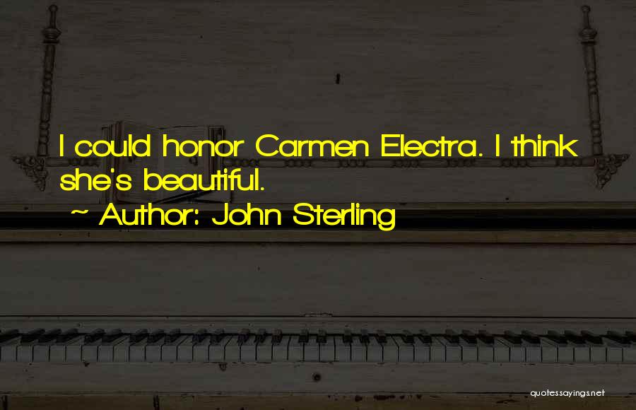 John Sterling Quotes: I Could Honor Carmen Electra. I Think She's Beautiful.