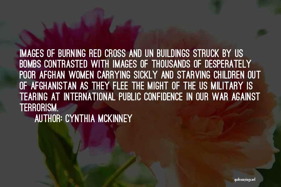 Cynthia McKinney Quotes: Images Of Burning Red Cross And Un Buildings Struck By Us Bombs Contrasted With Images Of Thousands Of Desperately Poor