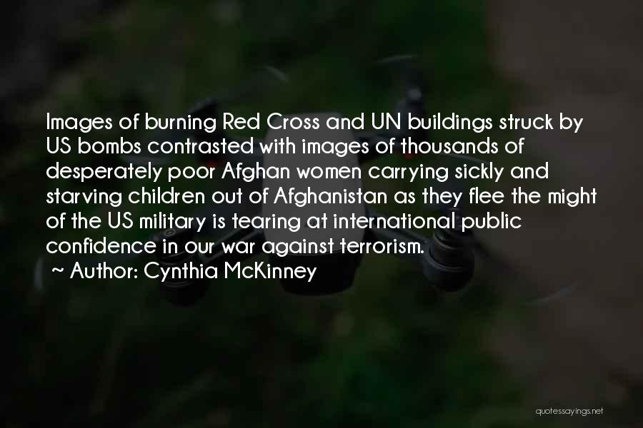 Cynthia McKinney Quotes: Images Of Burning Red Cross And Un Buildings Struck By Us Bombs Contrasted With Images Of Thousands Of Desperately Poor