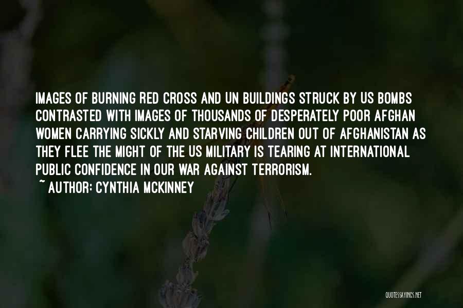 Cynthia McKinney Quotes: Images Of Burning Red Cross And Un Buildings Struck By Us Bombs Contrasted With Images Of Thousands Of Desperately Poor