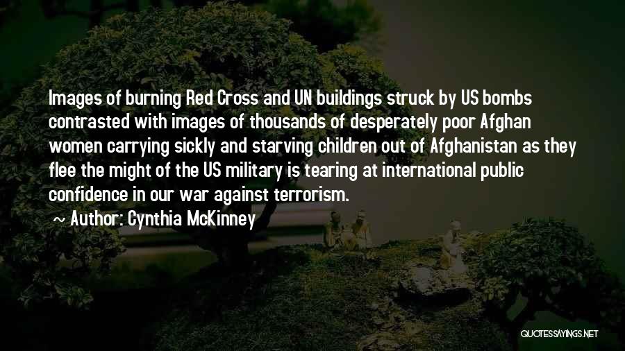 Cynthia McKinney Quotes: Images Of Burning Red Cross And Un Buildings Struck By Us Bombs Contrasted With Images Of Thousands Of Desperately Poor