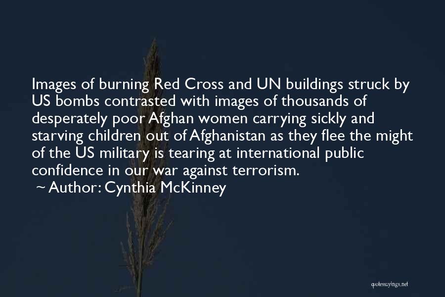 Cynthia McKinney Quotes: Images Of Burning Red Cross And Un Buildings Struck By Us Bombs Contrasted With Images Of Thousands Of Desperately Poor