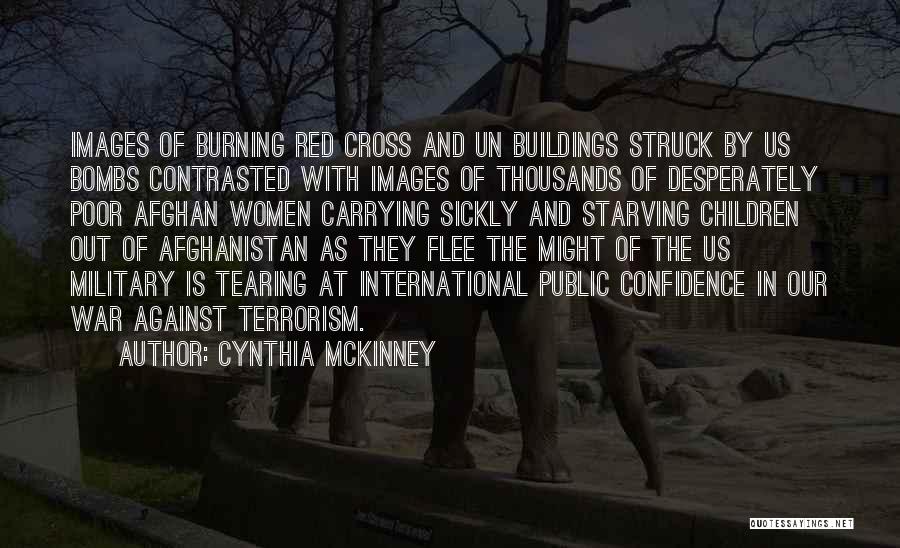 Cynthia McKinney Quotes: Images Of Burning Red Cross And Un Buildings Struck By Us Bombs Contrasted With Images Of Thousands Of Desperately Poor