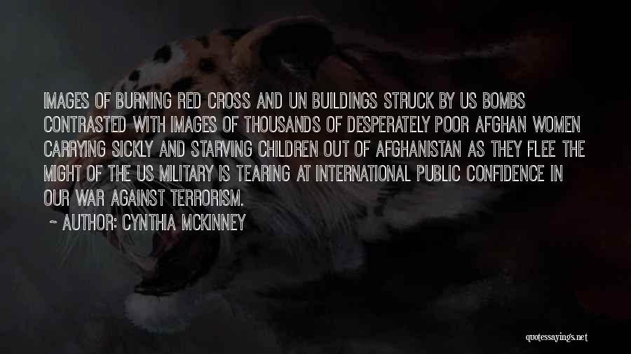 Cynthia McKinney Quotes: Images Of Burning Red Cross And Un Buildings Struck By Us Bombs Contrasted With Images Of Thousands Of Desperately Poor