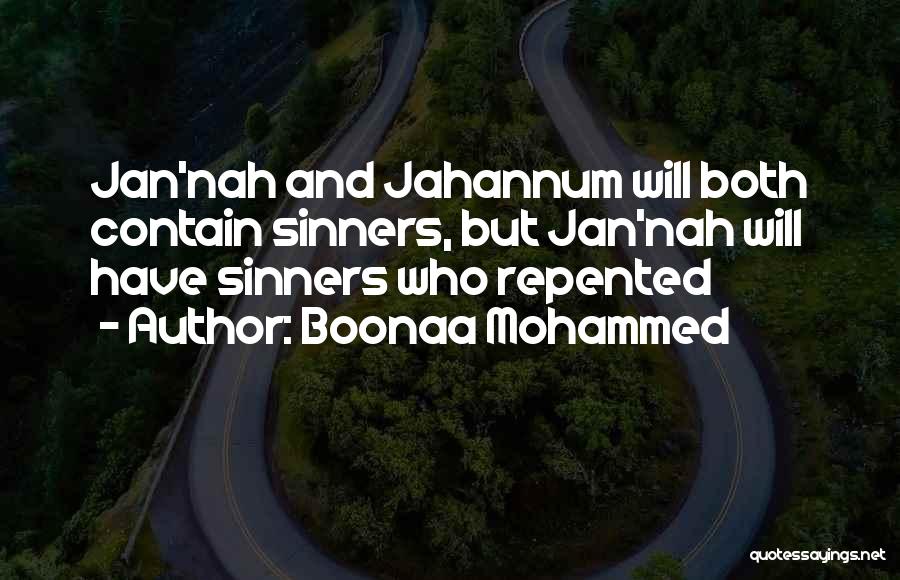 Boonaa Mohammed Quotes: Jan'nah And Jahannum Will Both Contain Sinners, But Jan'nah Will Have Sinners Who Repented
