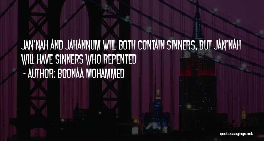 Boonaa Mohammed Quotes: Jan'nah And Jahannum Will Both Contain Sinners, But Jan'nah Will Have Sinners Who Repented