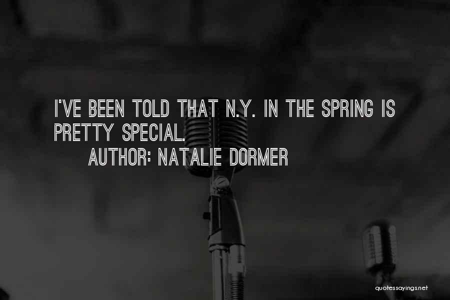 Natalie Dormer Quotes: I've Been Told That N.y. In The Spring Is Pretty Special.