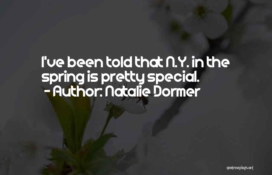 Natalie Dormer Quotes: I've Been Told That N.y. In The Spring Is Pretty Special.