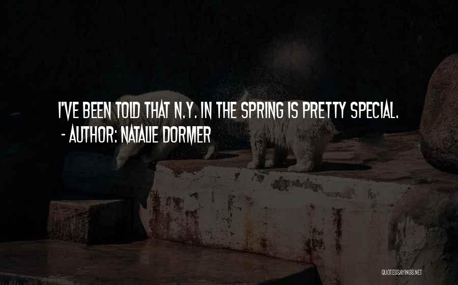 Natalie Dormer Quotes: I've Been Told That N.y. In The Spring Is Pretty Special.