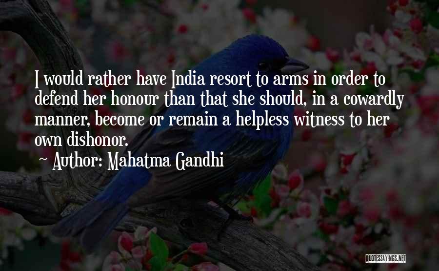 Mahatma Gandhi Quotes: I Would Rather Have India Resort To Arms In Order To Defend Her Honour Than That She Should, In A
