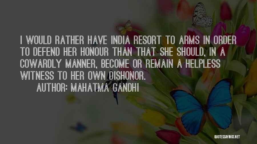 Mahatma Gandhi Quotes: I Would Rather Have India Resort To Arms In Order To Defend Her Honour Than That She Should, In A