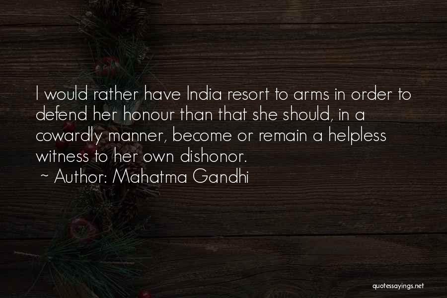 Mahatma Gandhi Quotes: I Would Rather Have India Resort To Arms In Order To Defend Her Honour Than That She Should, In A