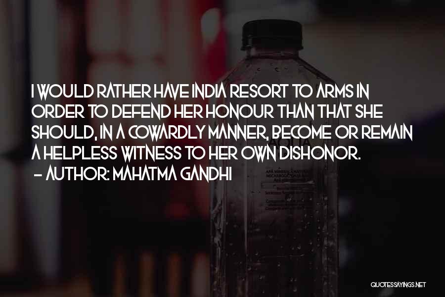 Mahatma Gandhi Quotes: I Would Rather Have India Resort To Arms In Order To Defend Her Honour Than That She Should, In A