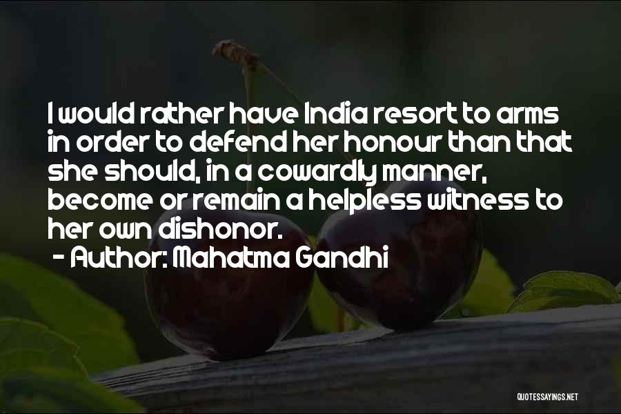 Mahatma Gandhi Quotes: I Would Rather Have India Resort To Arms In Order To Defend Her Honour Than That She Should, In A