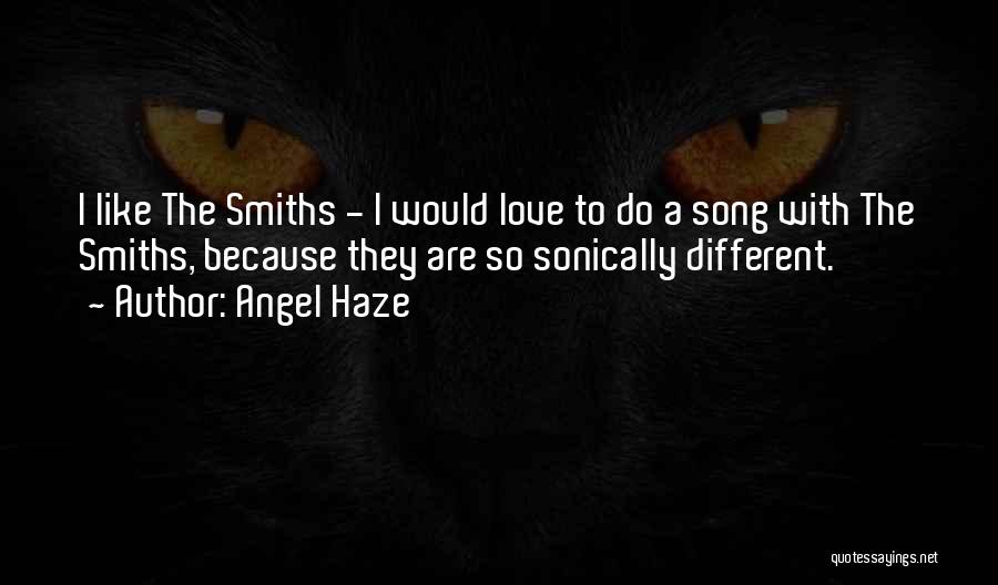 Angel Haze Quotes: I Like The Smiths - I Would Love To Do A Song With The Smiths, Because They Are So Sonically