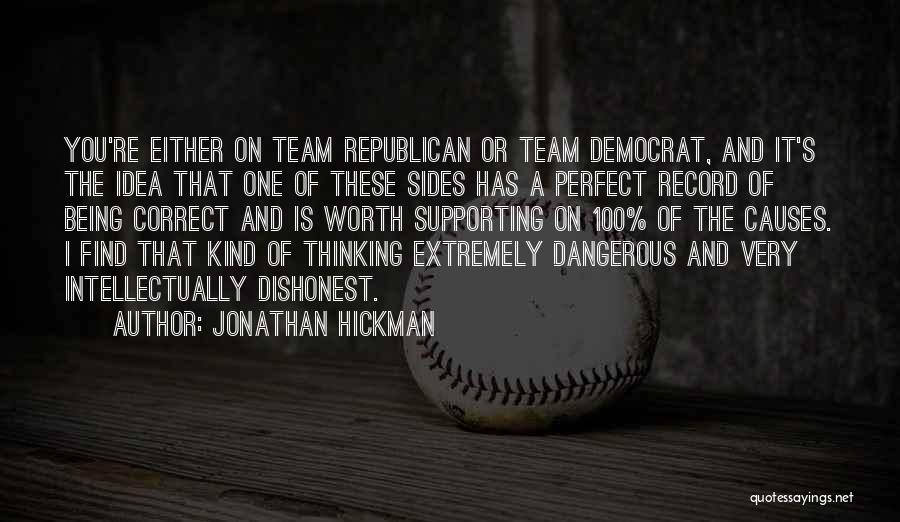 Jonathan Hickman Quotes: You're Either On Team Republican Or Team Democrat, And It's The Idea That One Of These Sides Has A Perfect