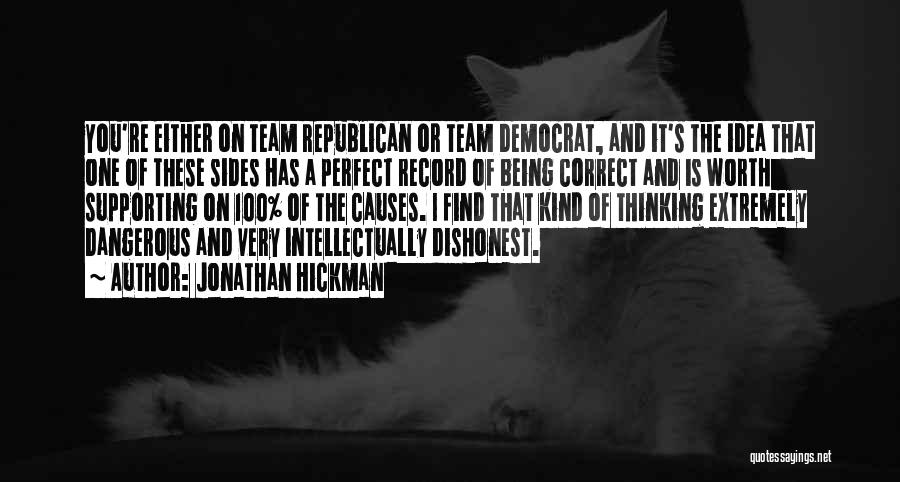 Jonathan Hickman Quotes: You're Either On Team Republican Or Team Democrat, And It's The Idea That One Of These Sides Has A Perfect