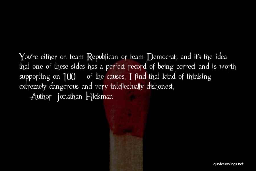 Jonathan Hickman Quotes: You're Either On Team Republican Or Team Democrat, And It's The Idea That One Of These Sides Has A Perfect