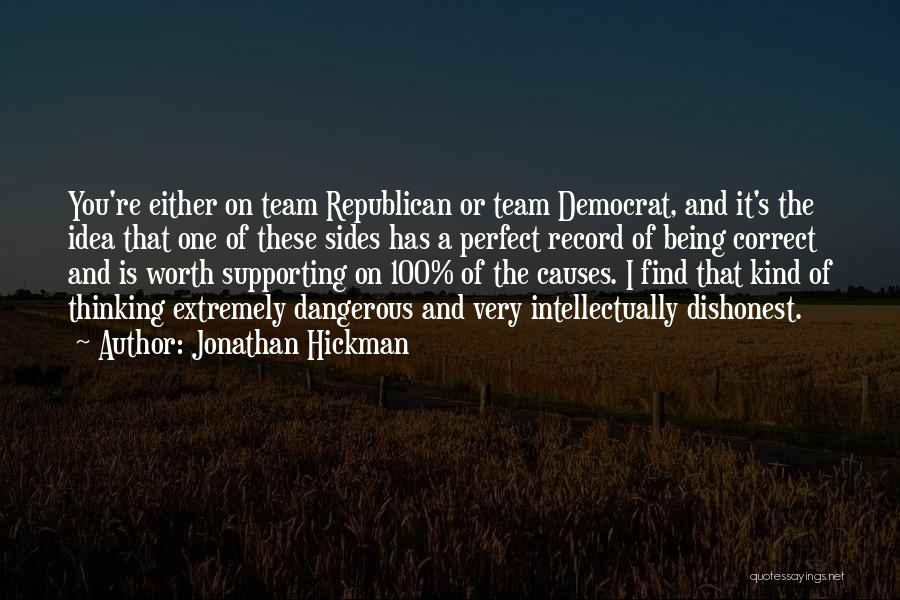 Jonathan Hickman Quotes: You're Either On Team Republican Or Team Democrat, And It's The Idea That One Of These Sides Has A Perfect