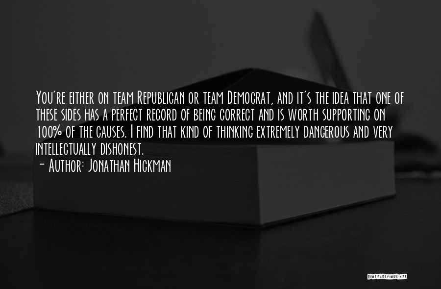 Jonathan Hickman Quotes: You're Either On Team Republican Or Team Democrat, And It's The Idea That One Of These Sides Has A Perfect