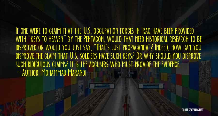 Mohammad Marandi Quotes: If One Were To Claim That The U.s. Occupation Forces In Iraq Have Been Provided With Keys To Heaven By